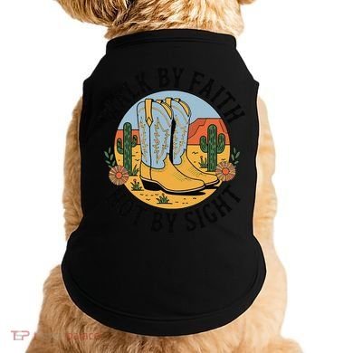 Walk by Faith Not by Sight Western Boots Doggie Tank