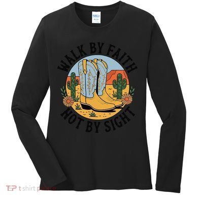 Walk by Faith Not by Sight Western Boots Women's Long Sleeve Shirt