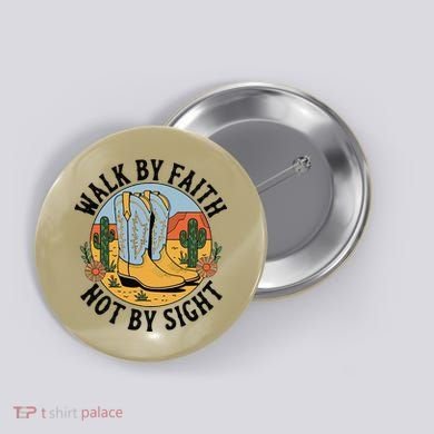 Walk by Faith Not by Sight Western Boots Button
