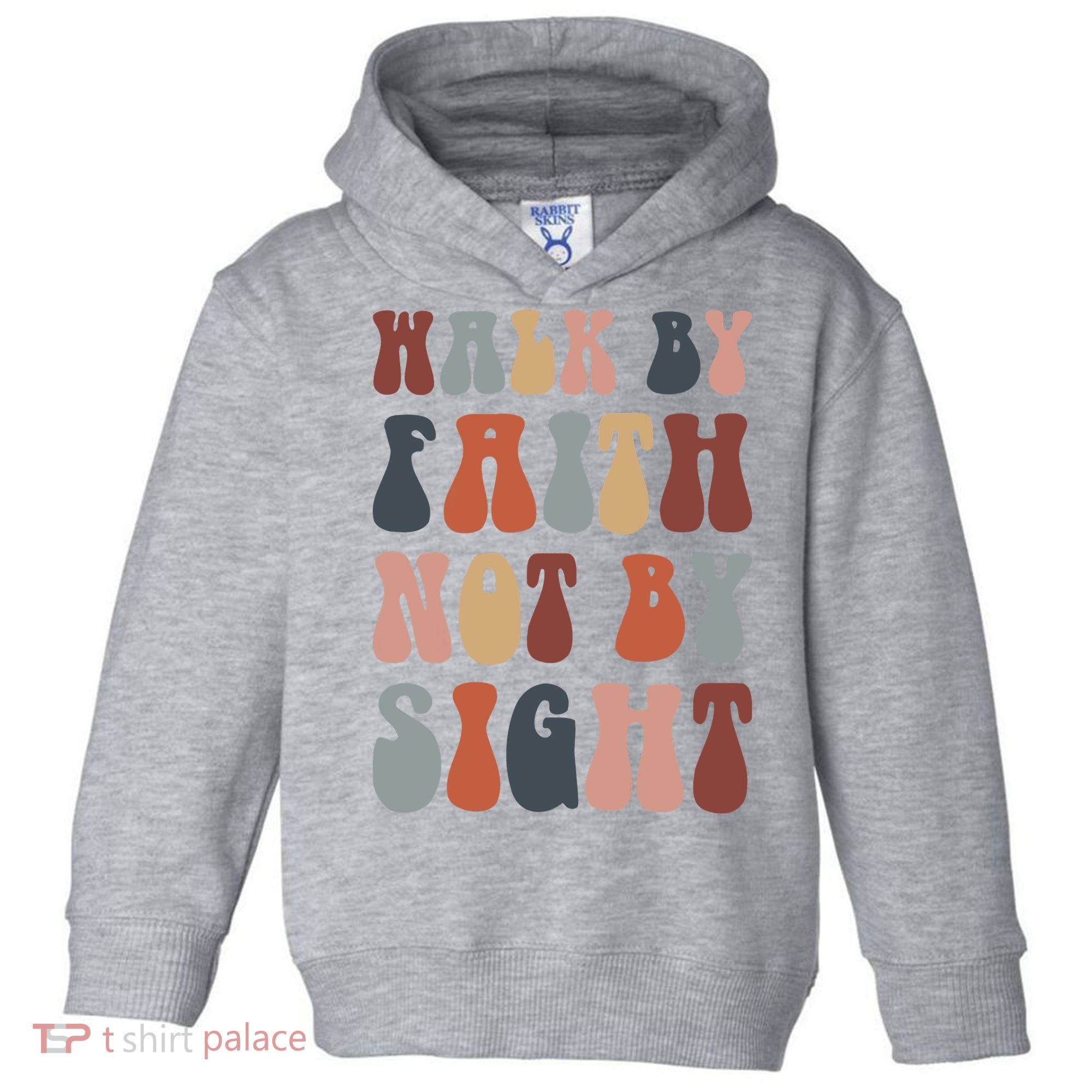 Walk By Faith Not By Sight Bible Verse Christian Toddler Hoodie