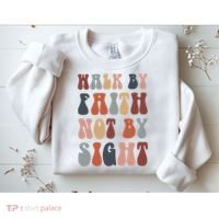 Walk By Faith Not By Sight Bible Verse Christian Sweatshirt thumb 2