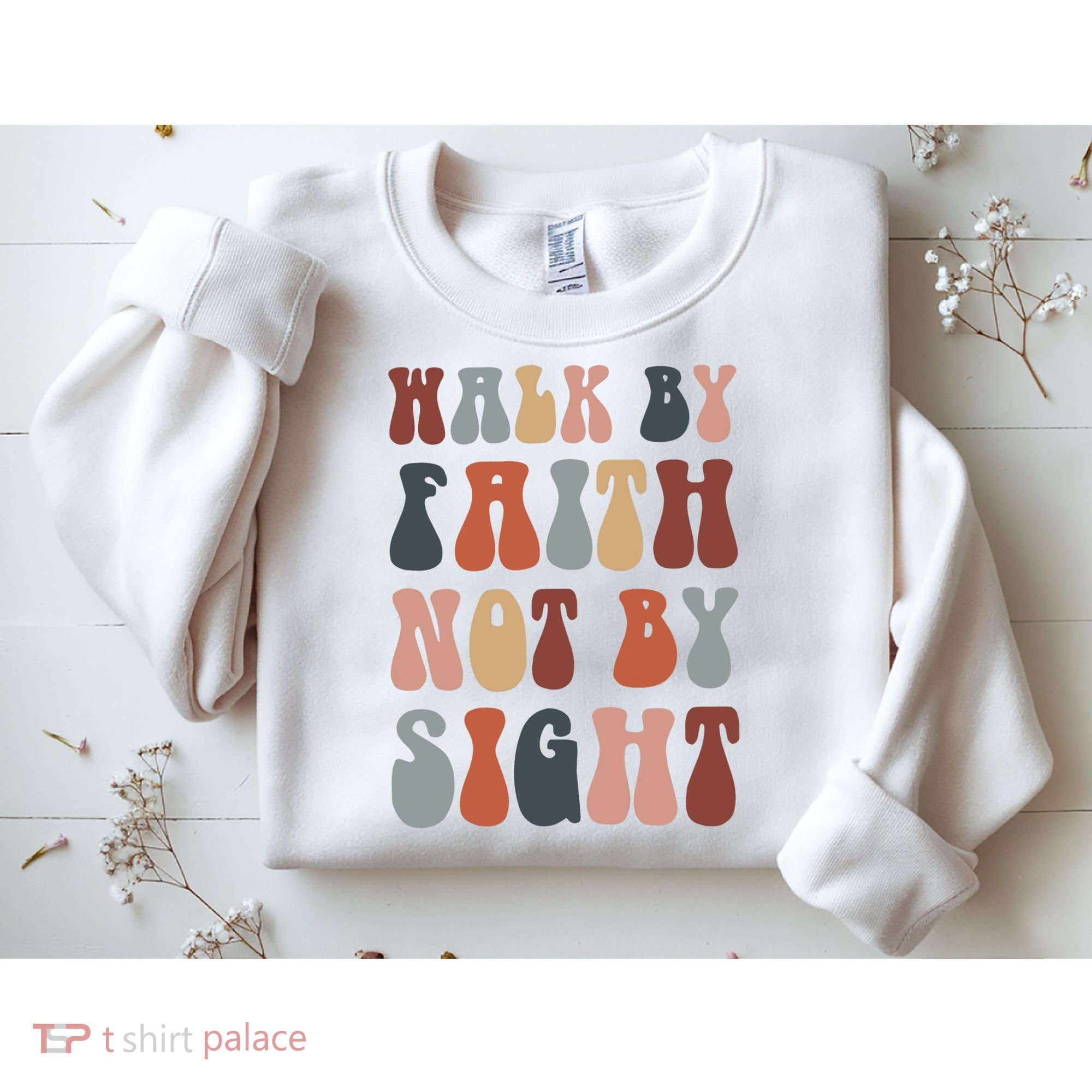 Walk By Faith Not By Sight Bible Verse Christian Sweatshirt