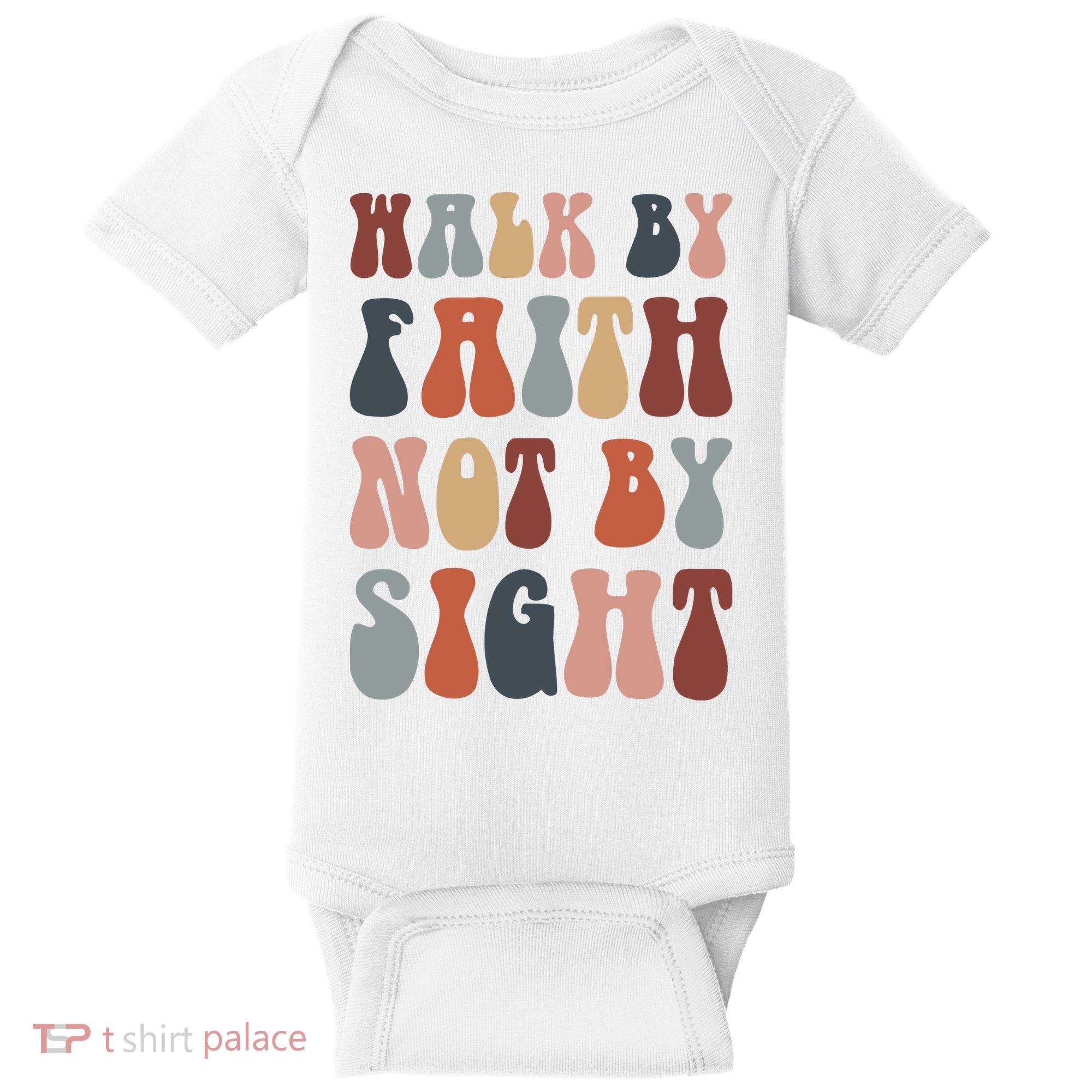 Walk By Faith Not By Sight Bible Verse Christian Baby Bodysuit
