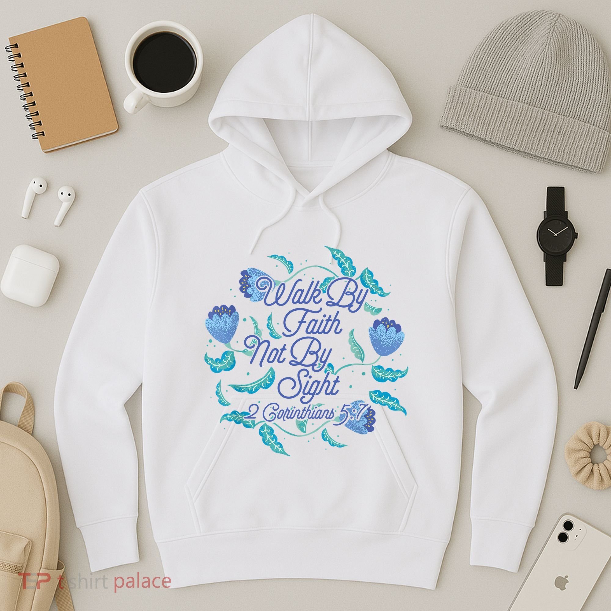 Walk By Faith Not By Sight 2 Corinthians 5:7 Hoodie