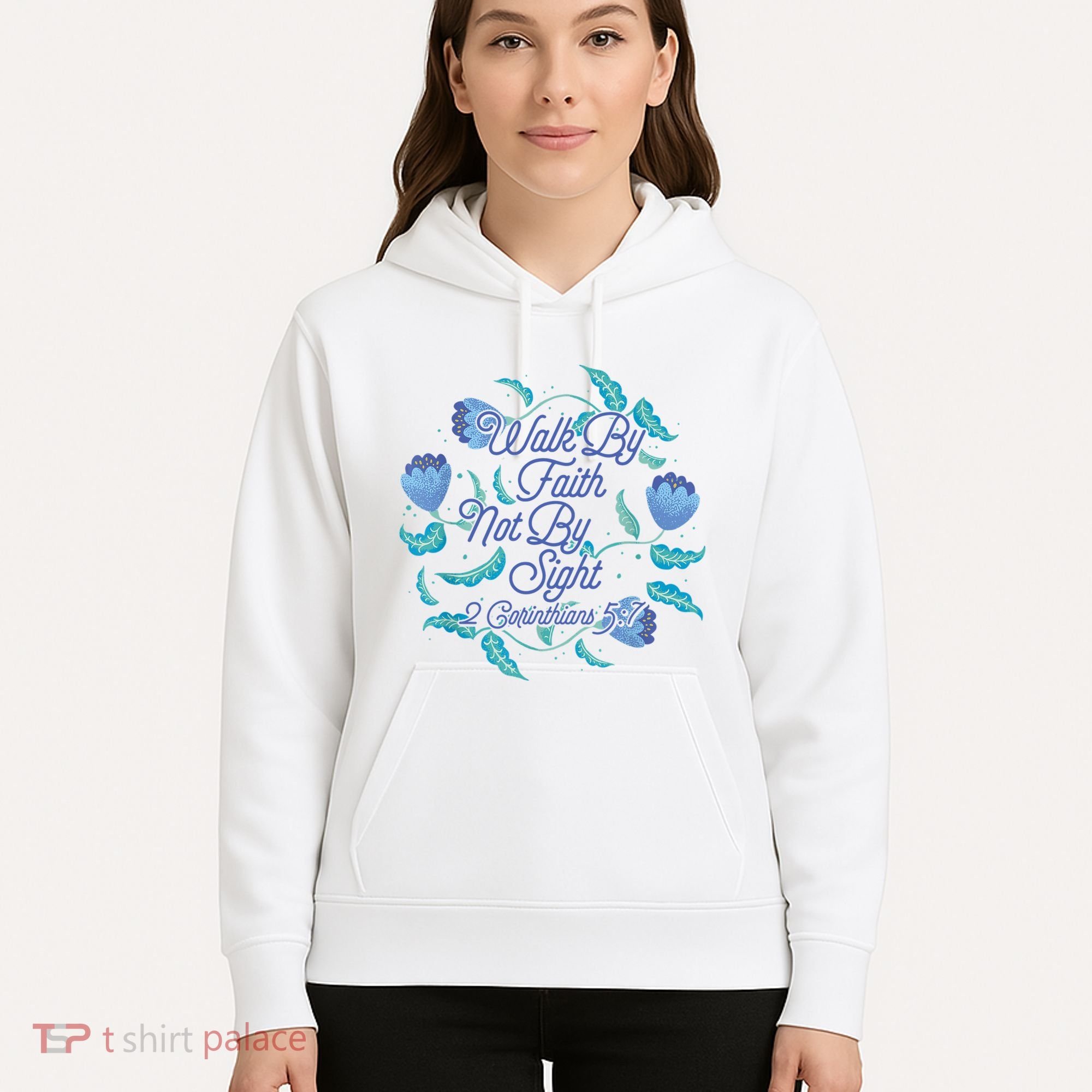 Walk By Faith Not By Sight 2 Corinthians 5:7 Hoodie
