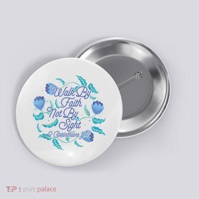 Walk By Faith Not By Sight 2 Corinthians 5:7 Button