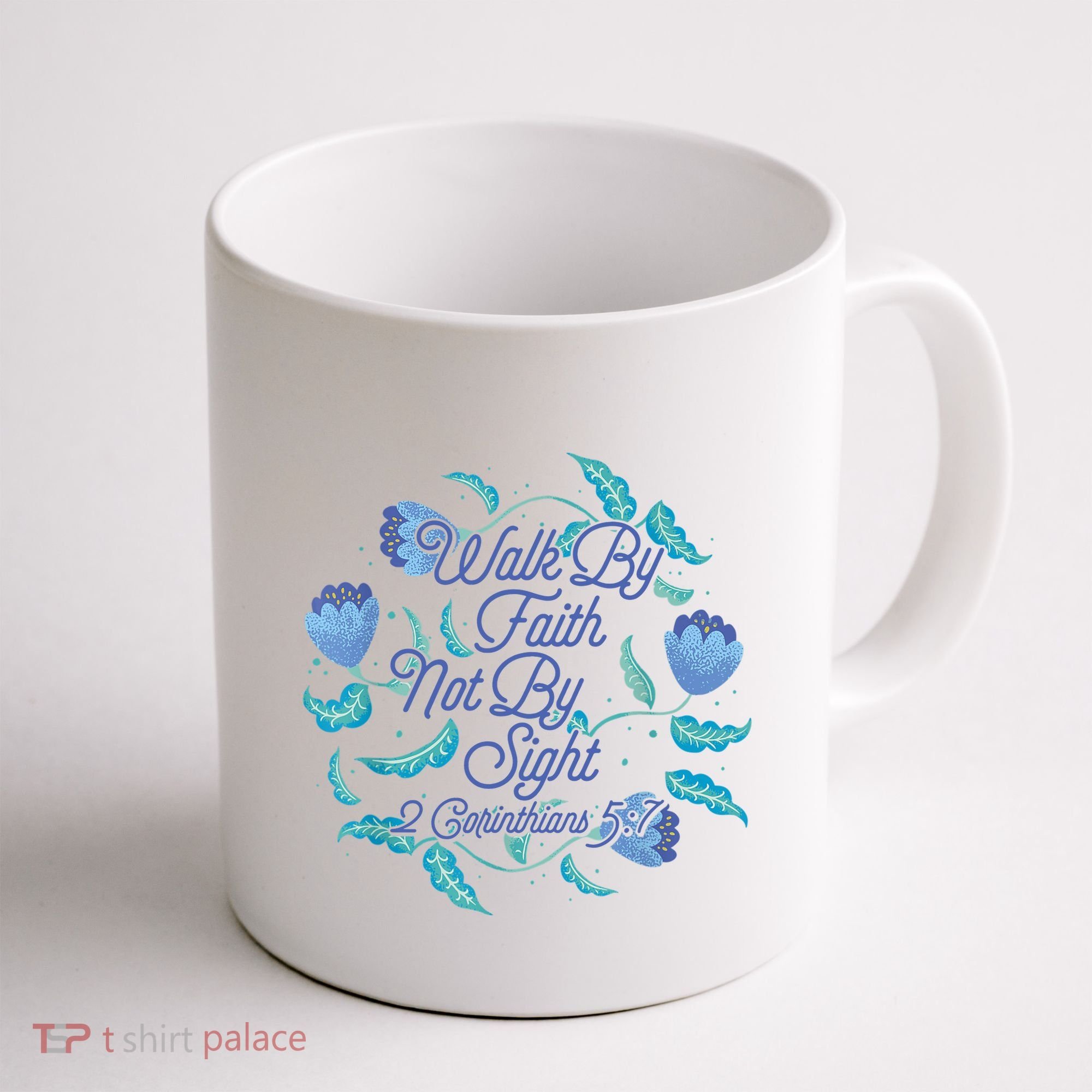 Walk By Faith Not By Sight 2 Corinthians 5:7 Coffee Mug