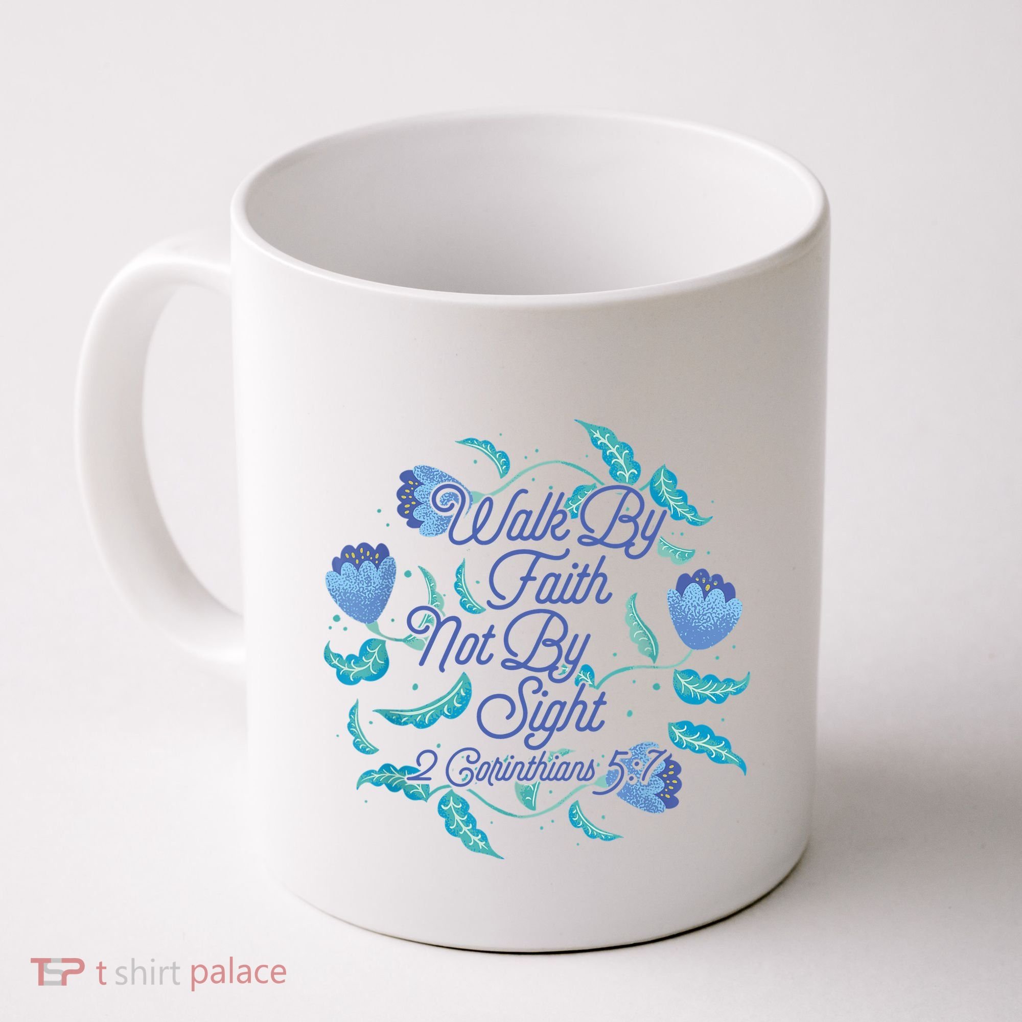 Walk By Faith Not By Sight 2 Corinthians 5:7 Coffee Mug