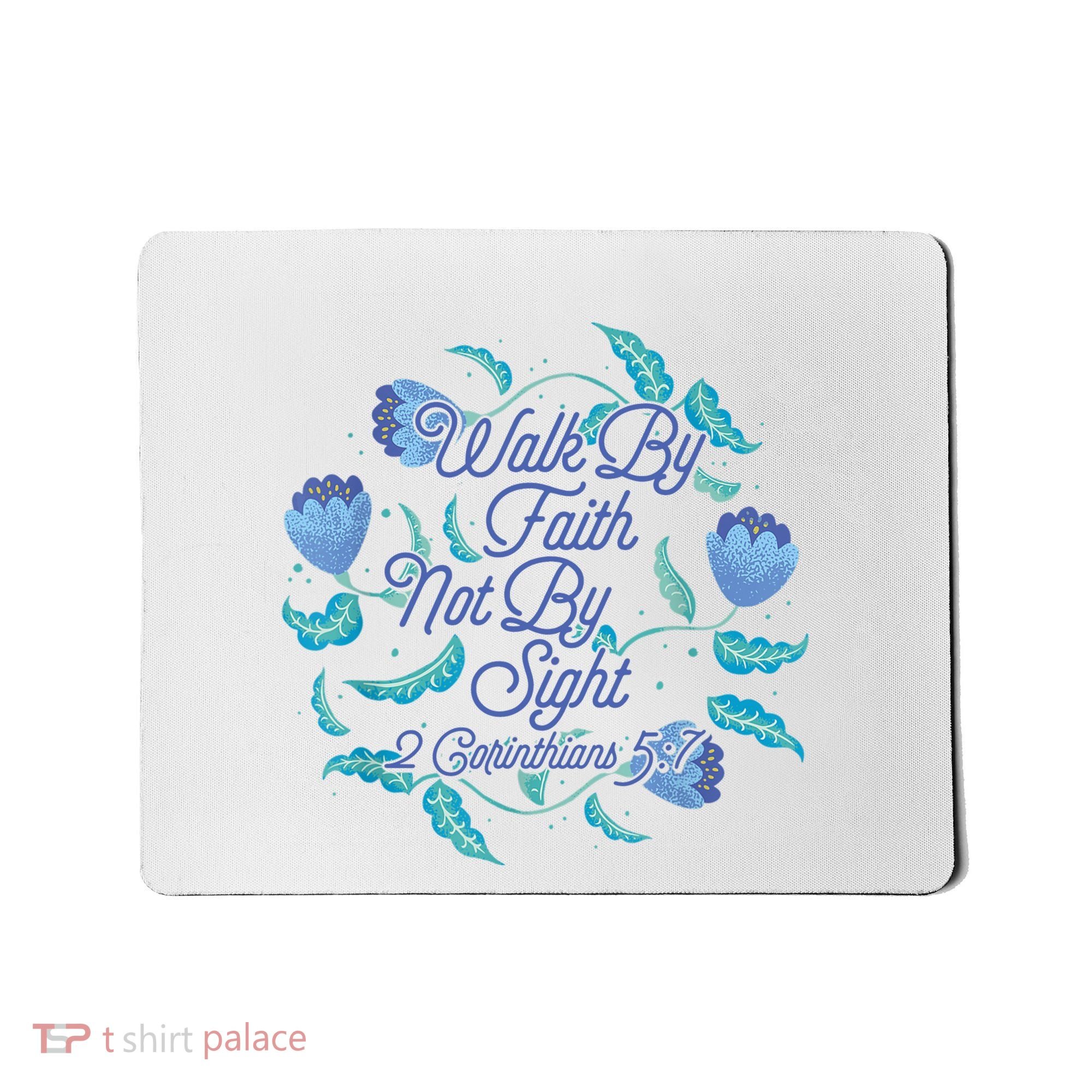 Walk By Faith Not By Sight 2 Corinthians 5:7 Mousepad