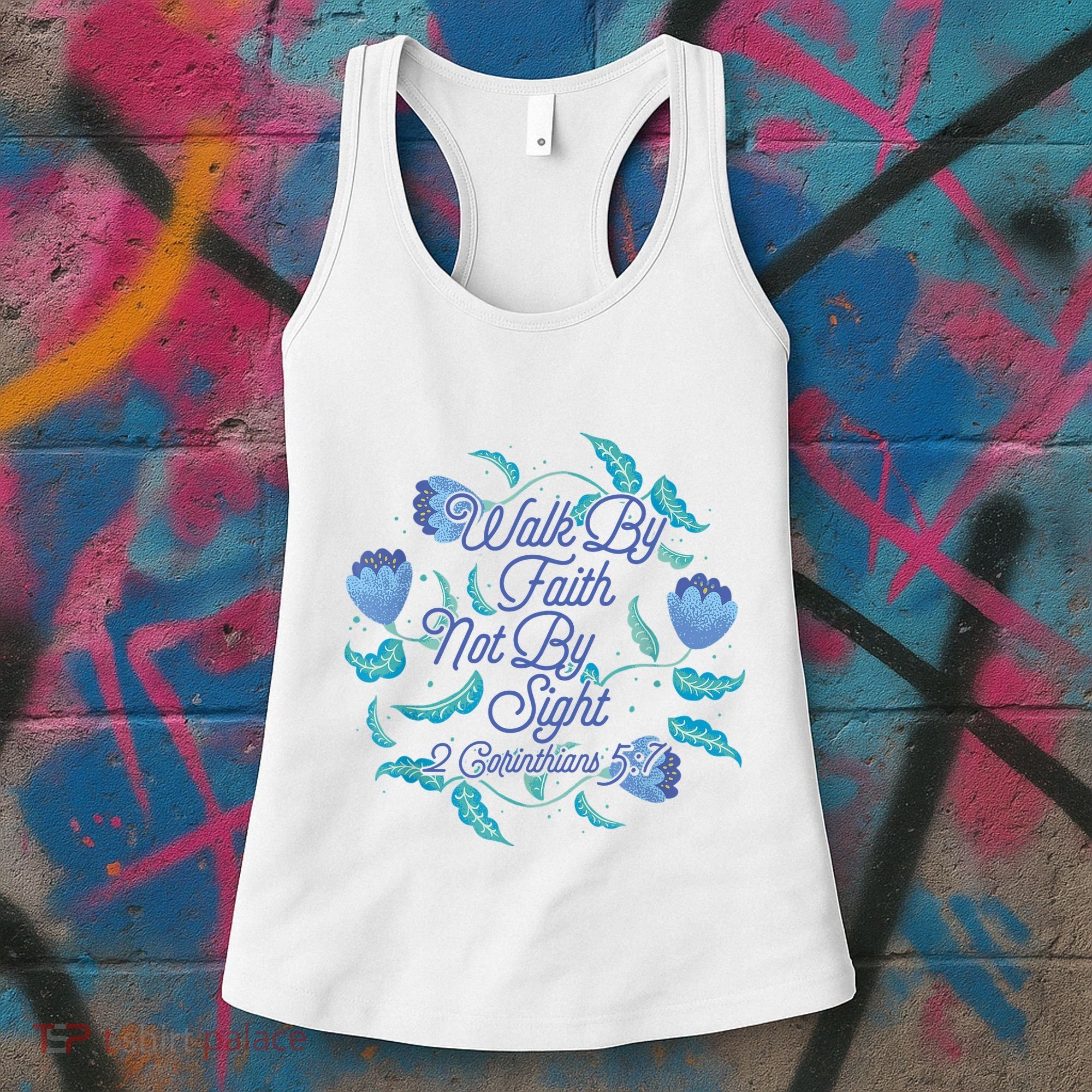 Walk By Faith Not By Sight 2 Corinthians 5:7 Women's Tank Top