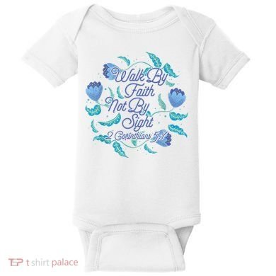 Walk By Faith Not By Sight 2 Corinthians 5:7 Baby Bodysuit