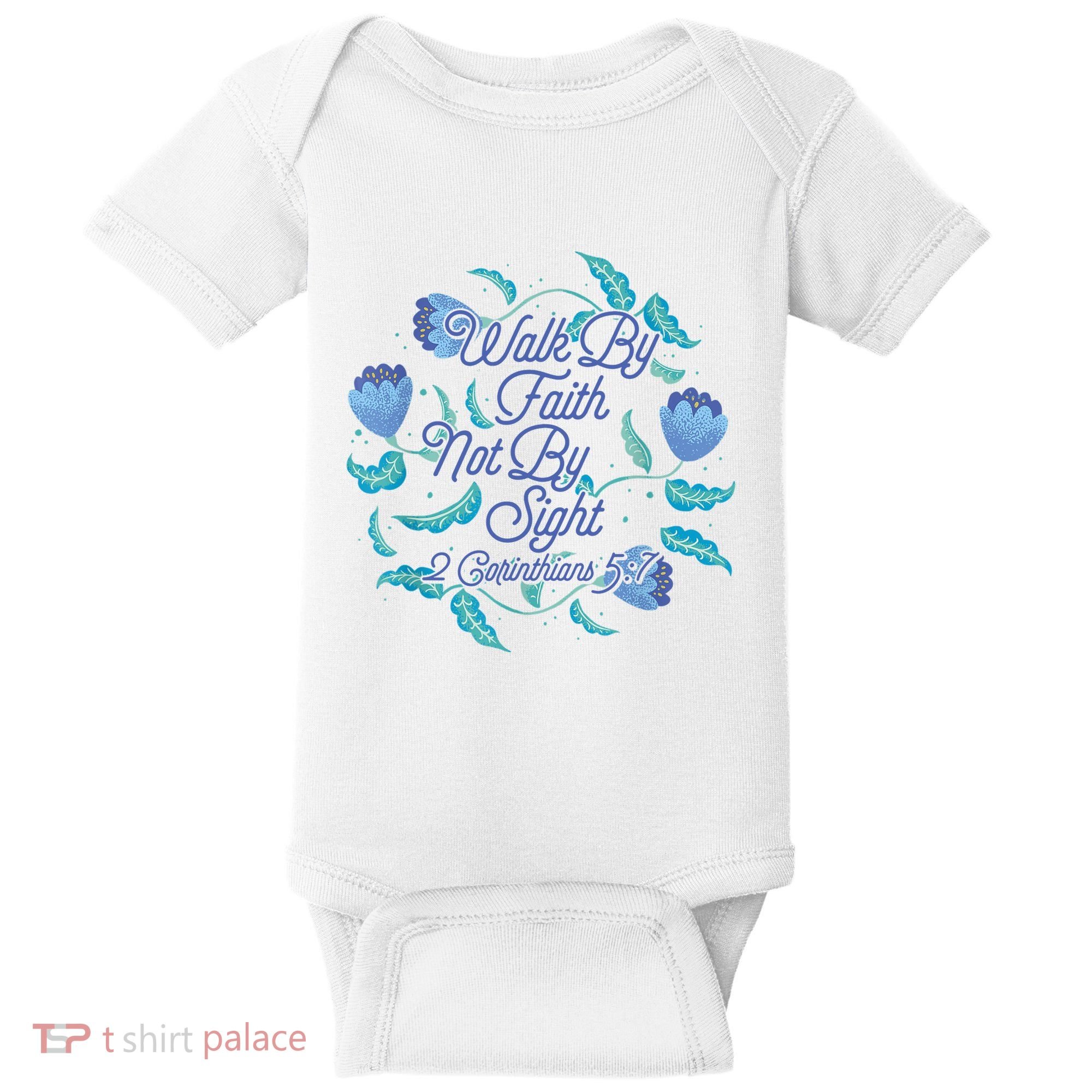Walk By Faith Not By Sight 2 Corinthians 5:7 Baby Bodysuit
