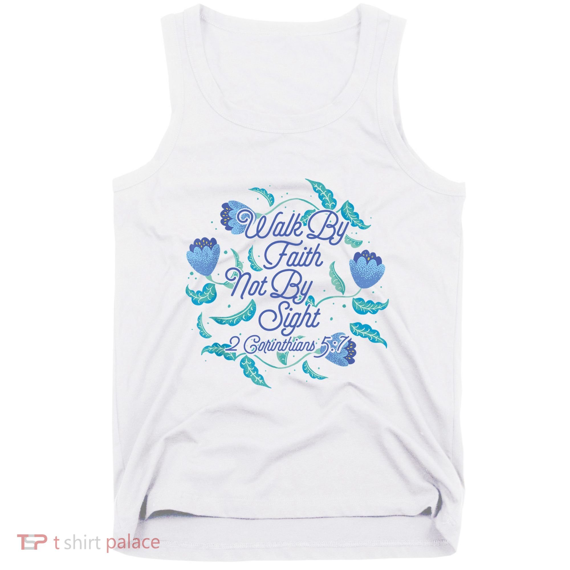 Walk By Faith Not By Sight 2 Corinthians 5:7 Tank Top