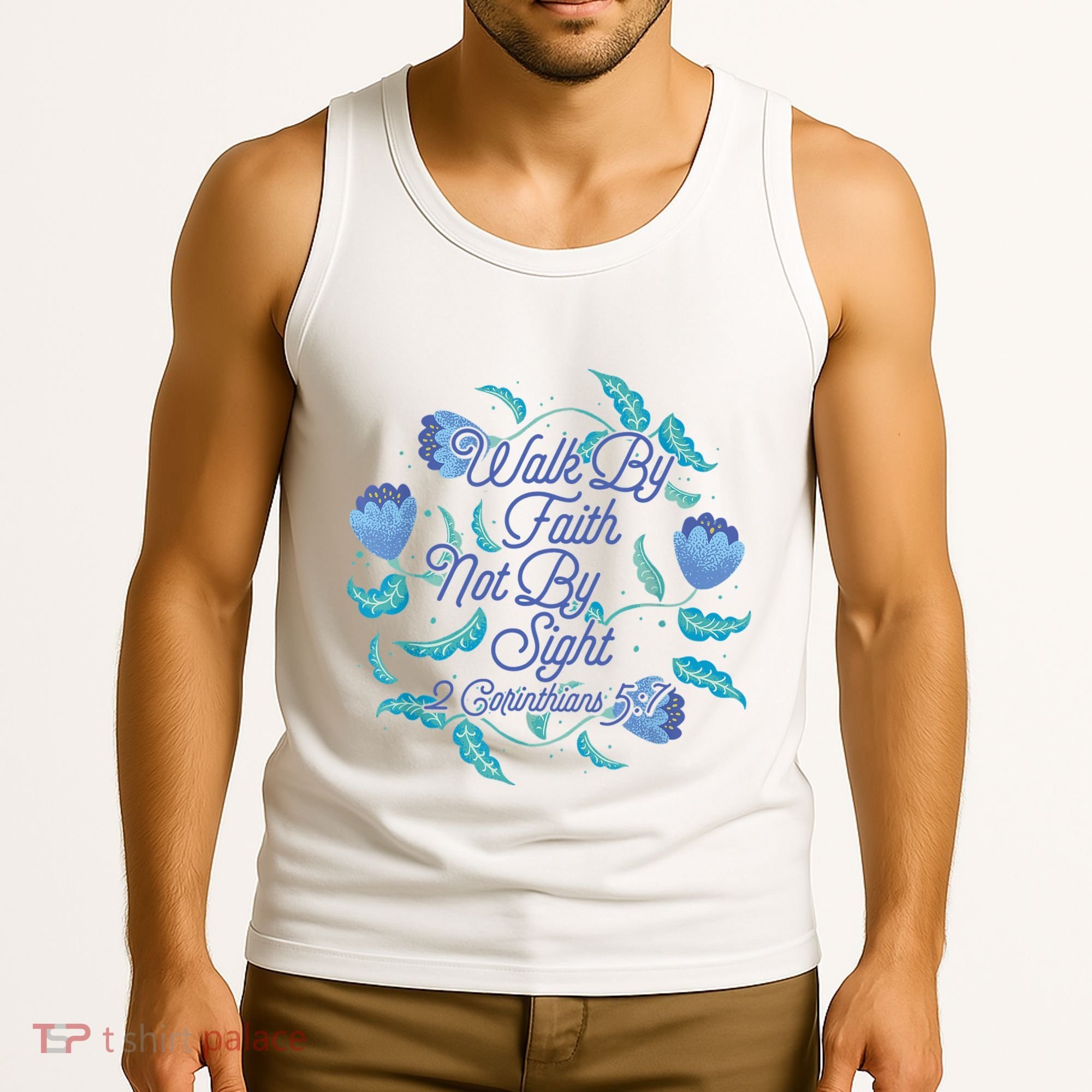 Walk By Faith Not By Sight 2 Corinthians 5:7 Tank Top