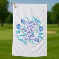 Walk By Faith Not By Sight 2 Corinthians 5:7 Golf Towel thumb 1