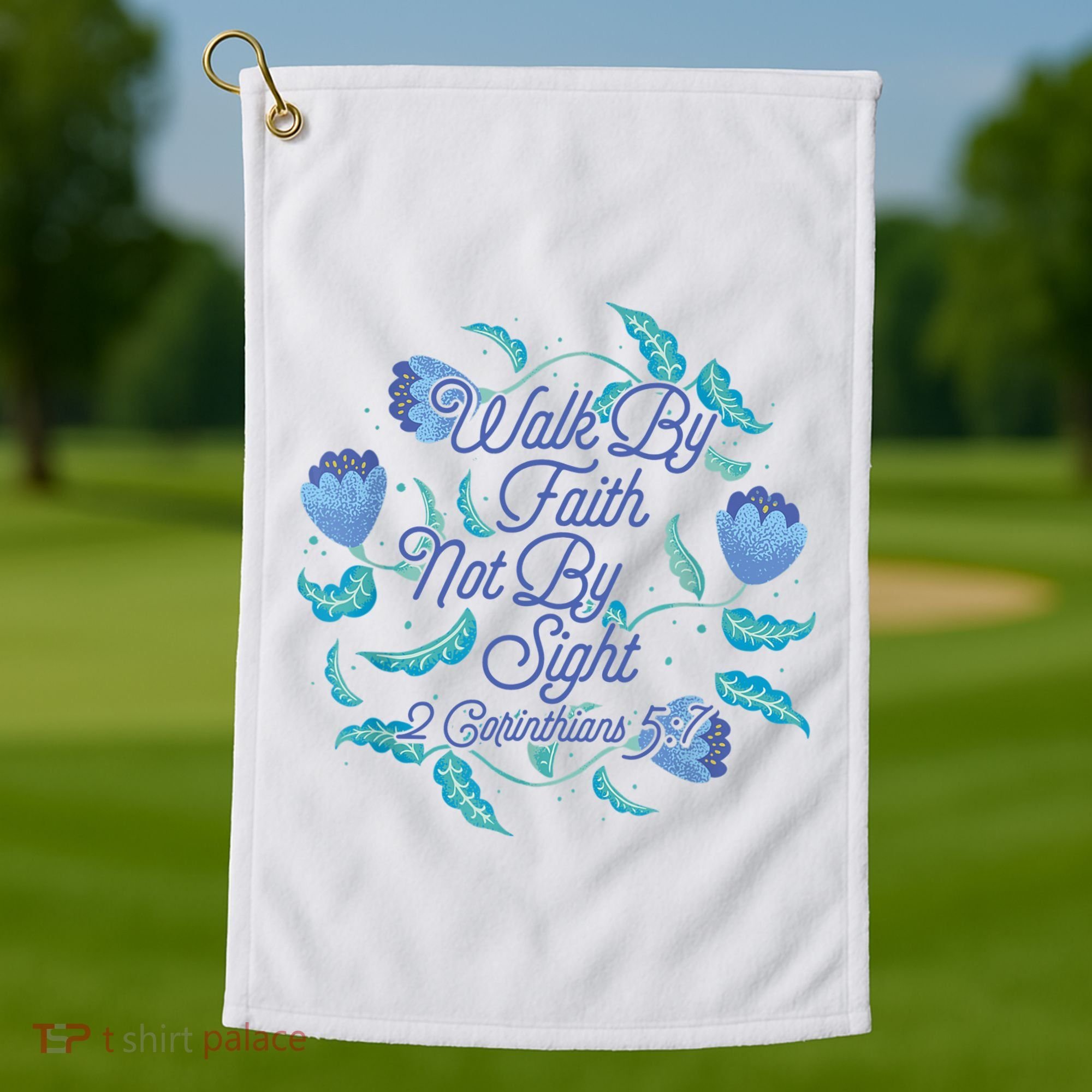 Walk By Faith Not By Sight 2 Corinthians 5:7 Golf Towel