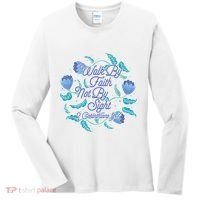 Walk By Faith Not By Sight 2 Corinthians 5:7 Women's Long Sleeve Shirt thumb 0