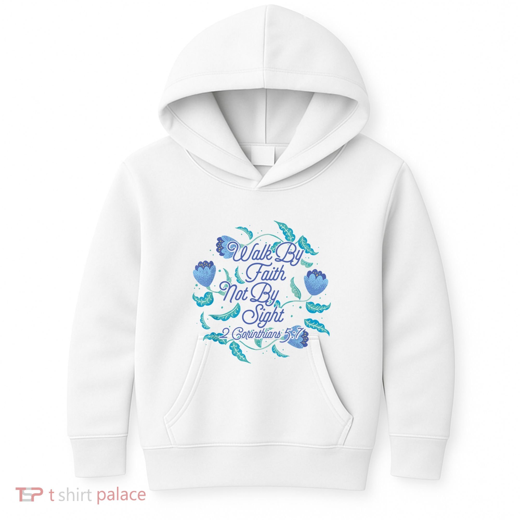 Walk By Faith Not By Sight 2 Corinthians 5:7 Kids Hoodie