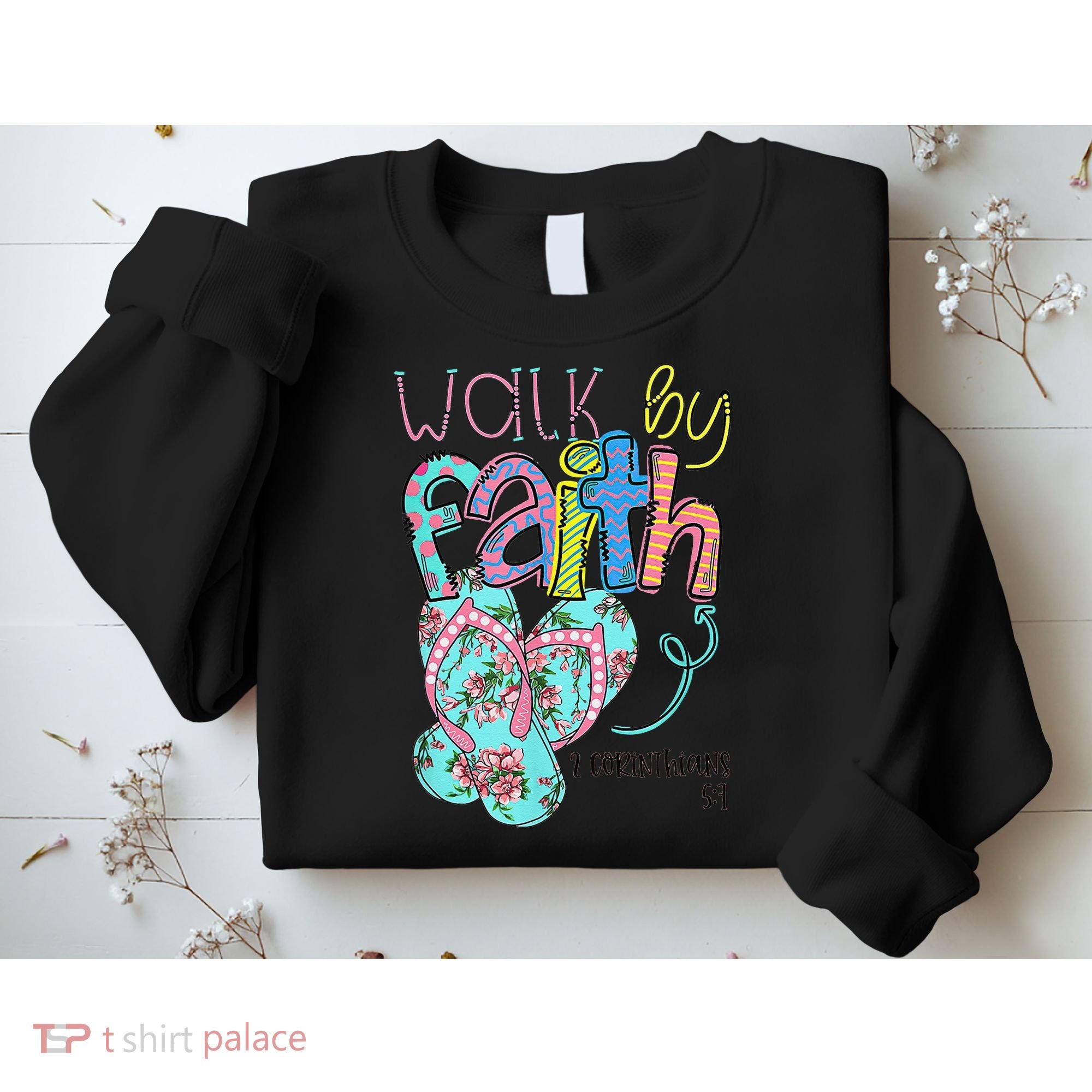 Walk By Faith Flip Flops Christian Jesus Bible Verse Summer Sweatshirt