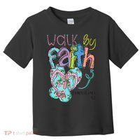 Walk By Faith Flip Flops Christian Jesus Bible Verse Summer Toddler T-Shirt thumb 0
