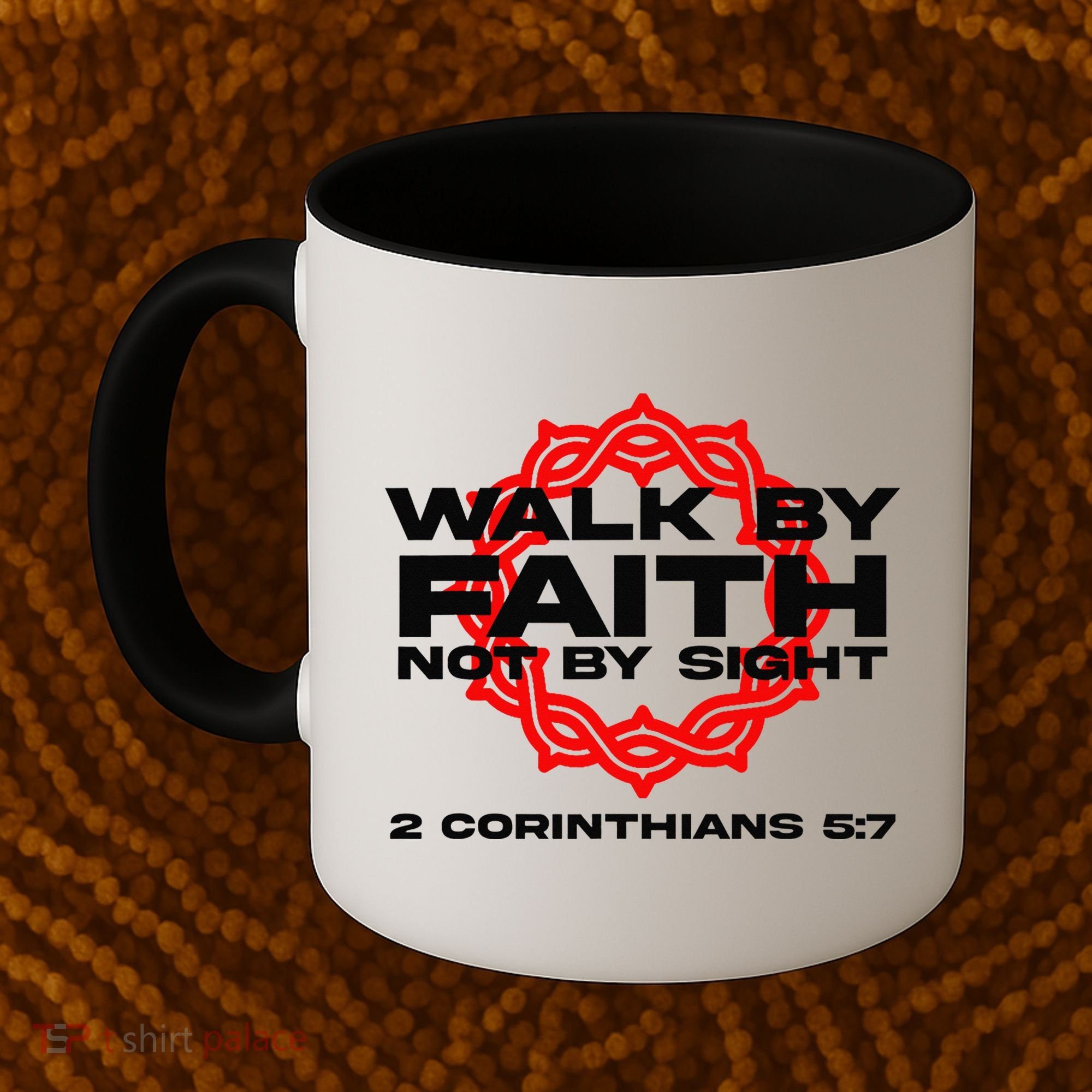 Walk By Faith Not By Sight 2 Corinthians 5 7 Jesus Coffee Mug