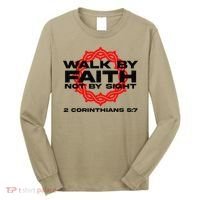 Walk By Faith Not By Sight 2 Corinthians 5 7 Jesus Long Sleeve Shirt thumb 0