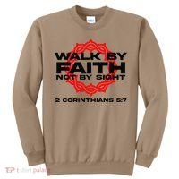 Walk By Faith Not By Sight 2 Corinthians 5 7 Jesus Sweatshirt thumb 0