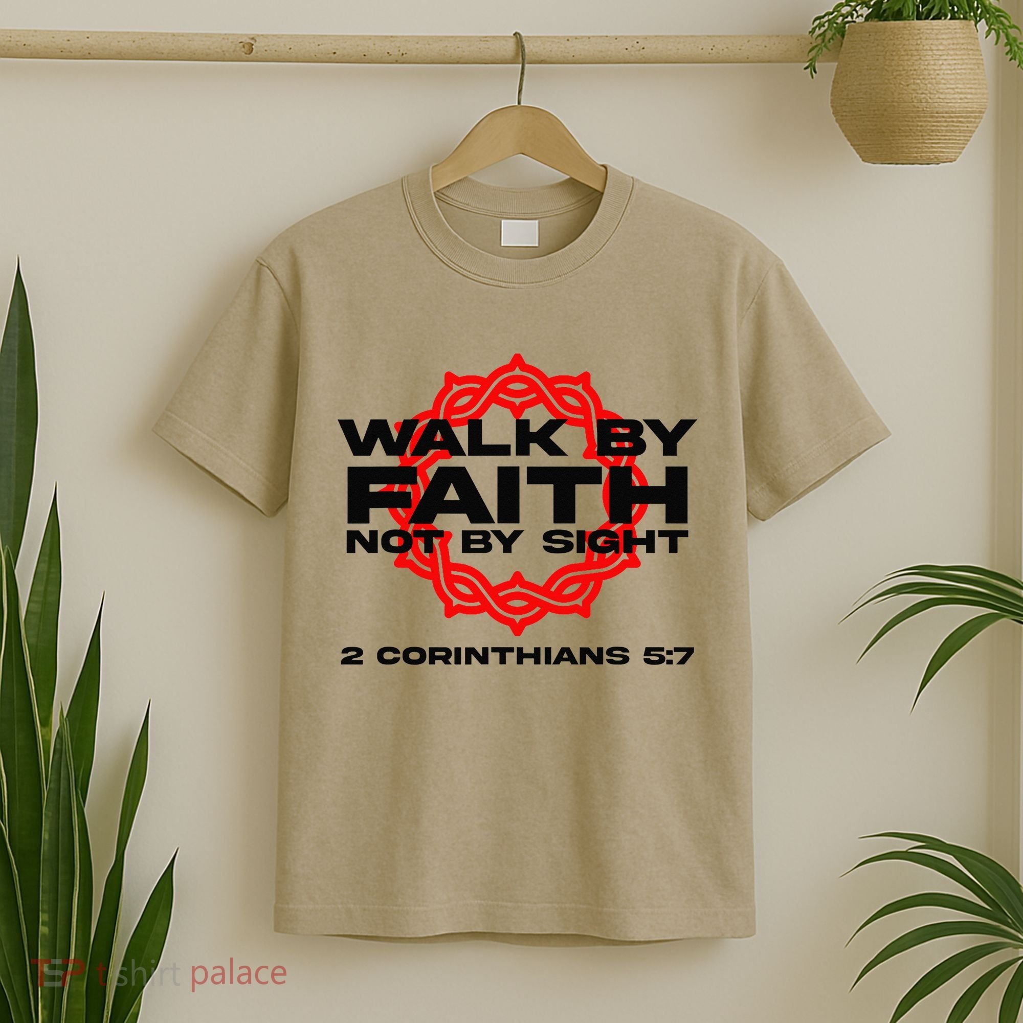 Walk By Faith Not By Sight 2 Corinthians 5 7 Jesus T-Shirt