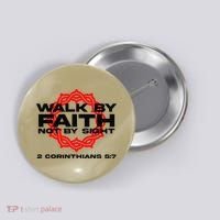 Walk By Faith Not By Sight 2 Corinthians 5 7 Jesus Button thumb 0