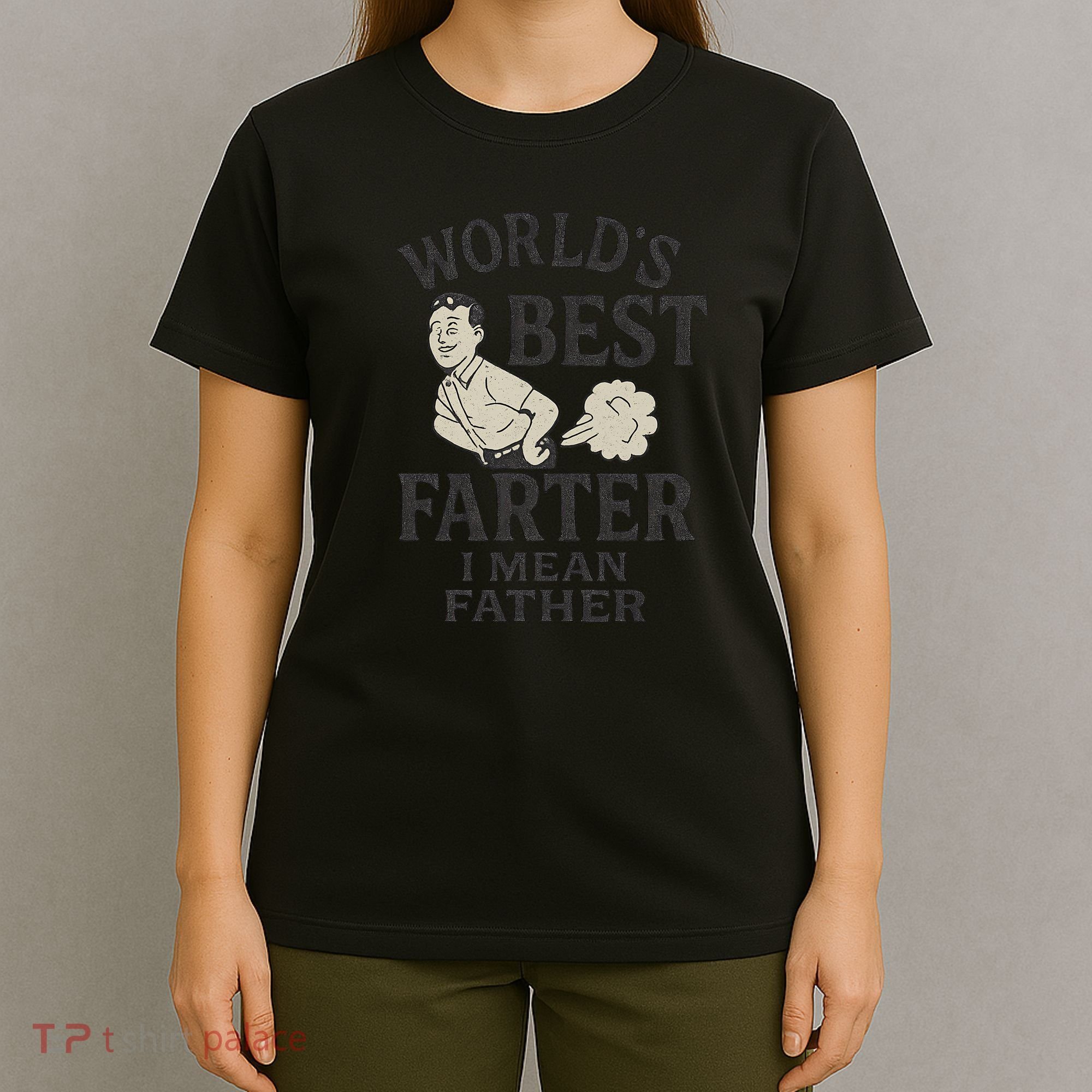 World's Best Farter I Mean Father T-Shirt