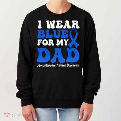 Wear Blue For Dad Design Als Awarenesss Women's Sweatshirt