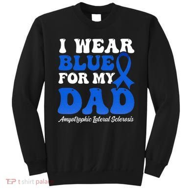Wear Blue For Dad Design Als Awarenesss Sweatshirt