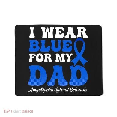 Wear Blue For Dad Design Als Awarenesss Mousepad