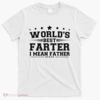 Worlds Best Farter I Mean Father T-Shirt thumb 0