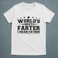 Worlds Best Farter I Mean Father T-Shirt thumb 5