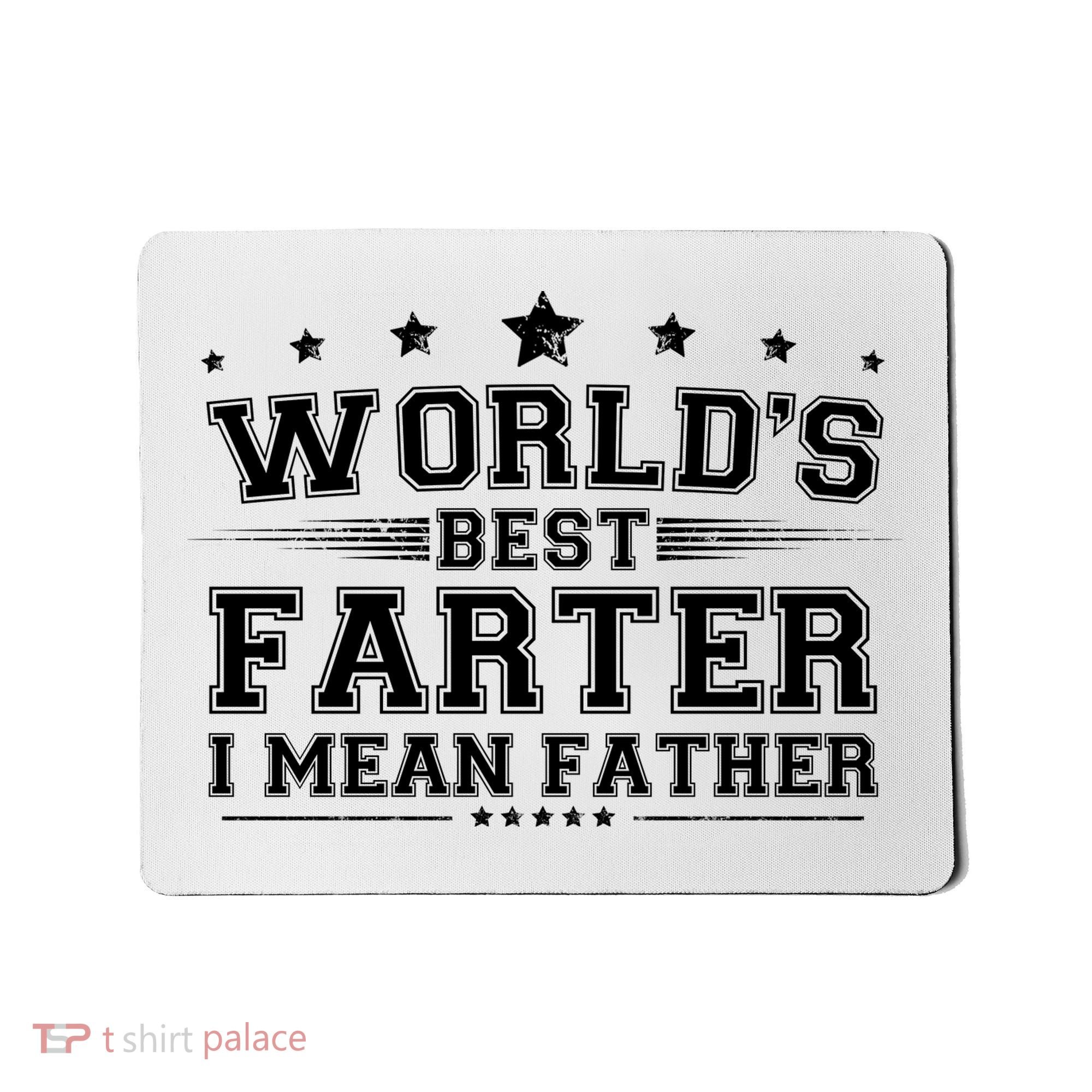 Worlds Best Farter I Mean Father Mousepad