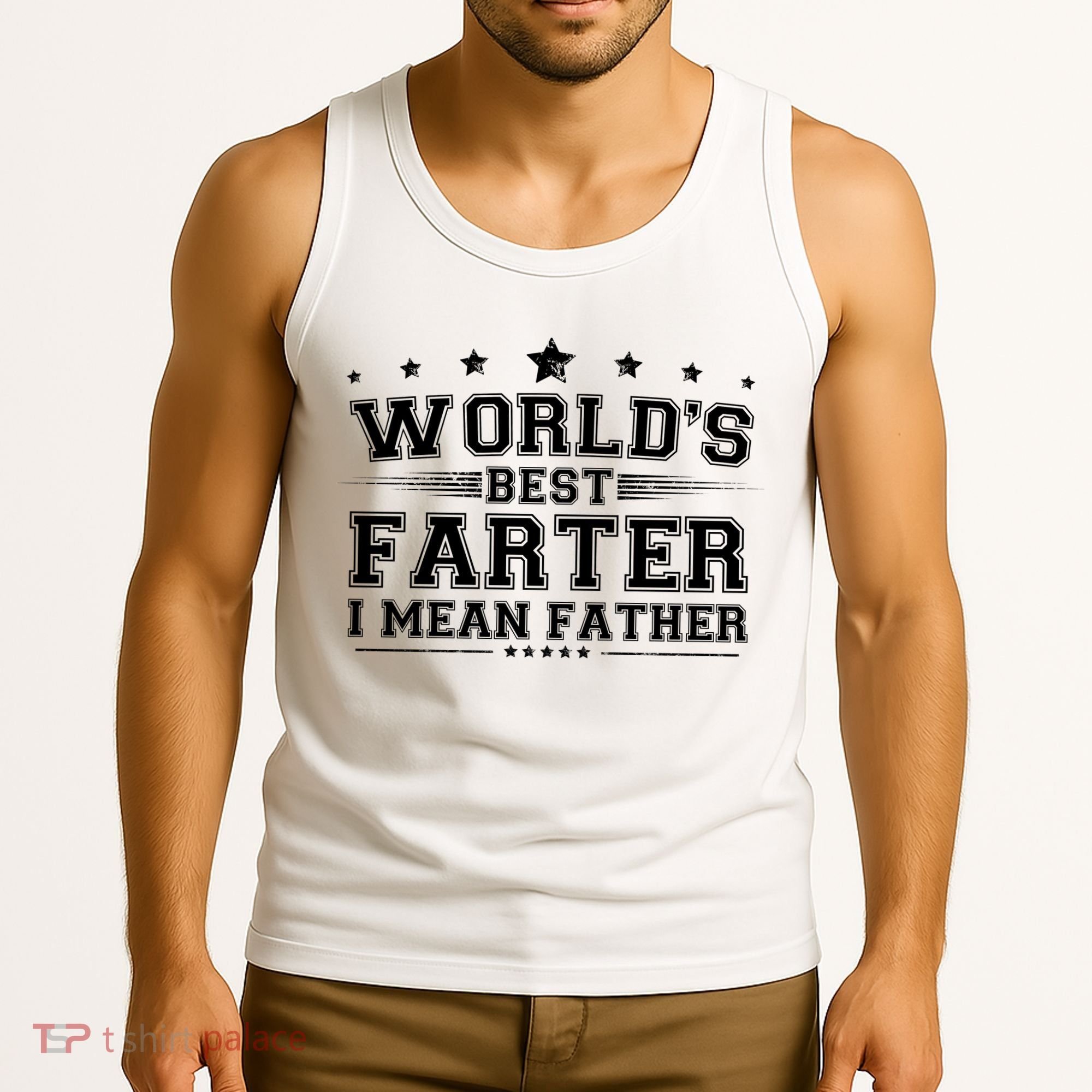 Worlds Best Farter I Mean Father Tank Top
