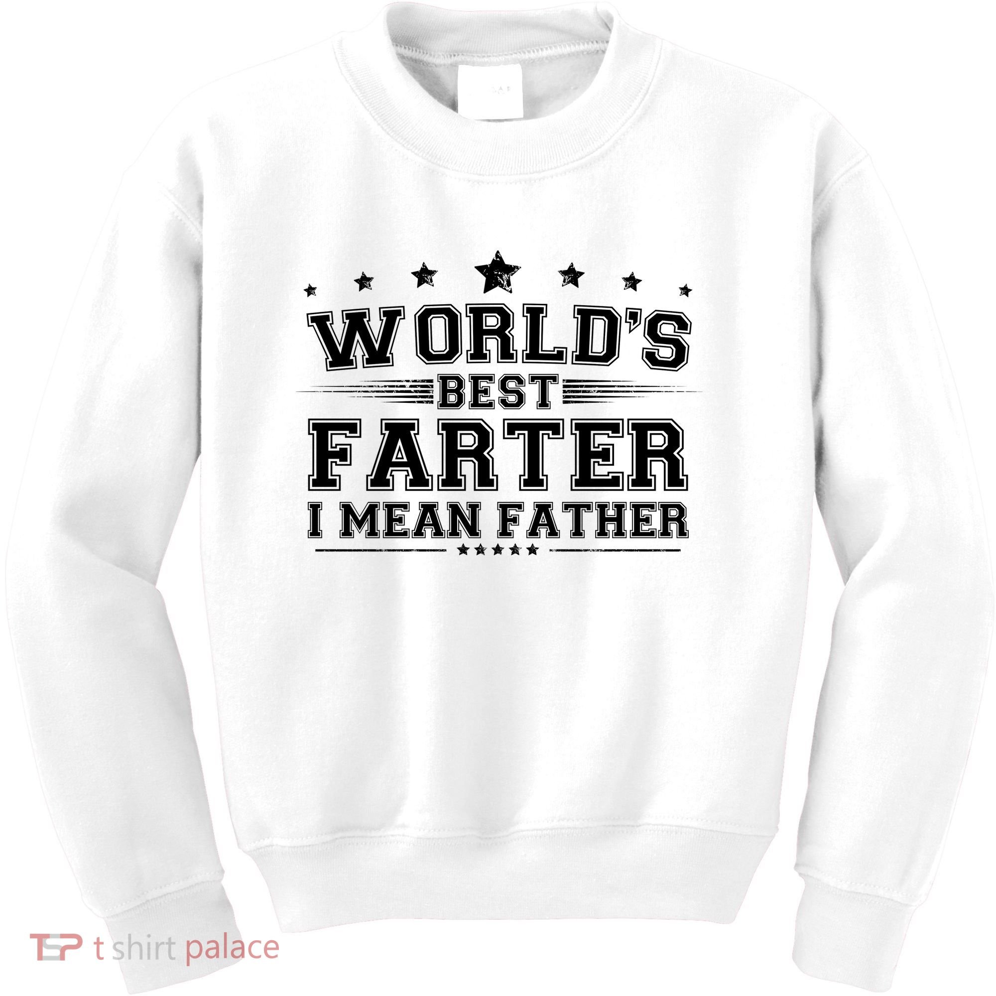 Worlds Best Farter I Mean Father Kids Sweatshirt