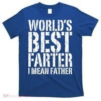 WorldS Best Farter I Mean Father Funny Gift Fathers Day Great Gift T-Shirt thumb 0