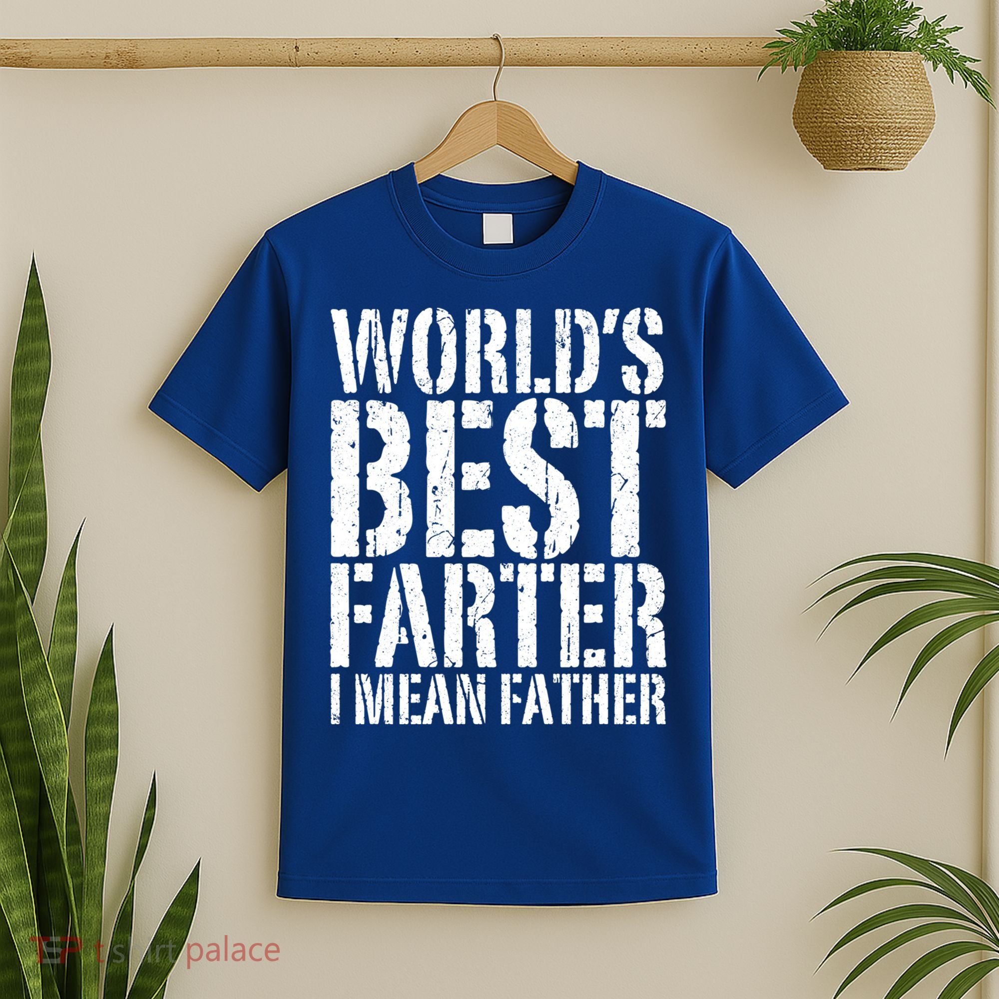 WorldS Best Farter I Mean Father Funny Gift Fathers Day Great Gift T-Shirt