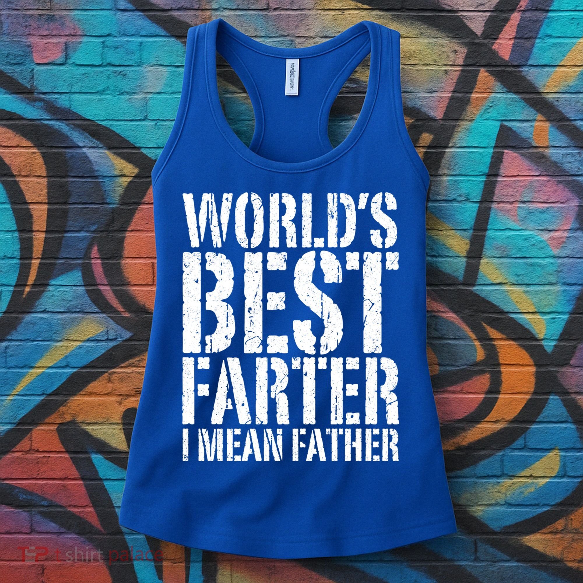 WorldS Best Farter I Mean Father Funny Gift Fathers Day Great Gift Women's Tank Top