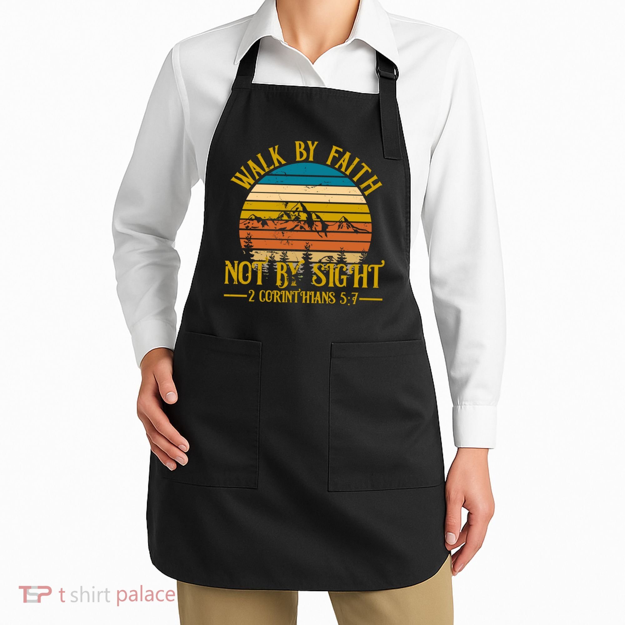 Walk By Faith Not By Sight 2 Corinthians 5:7 Apron