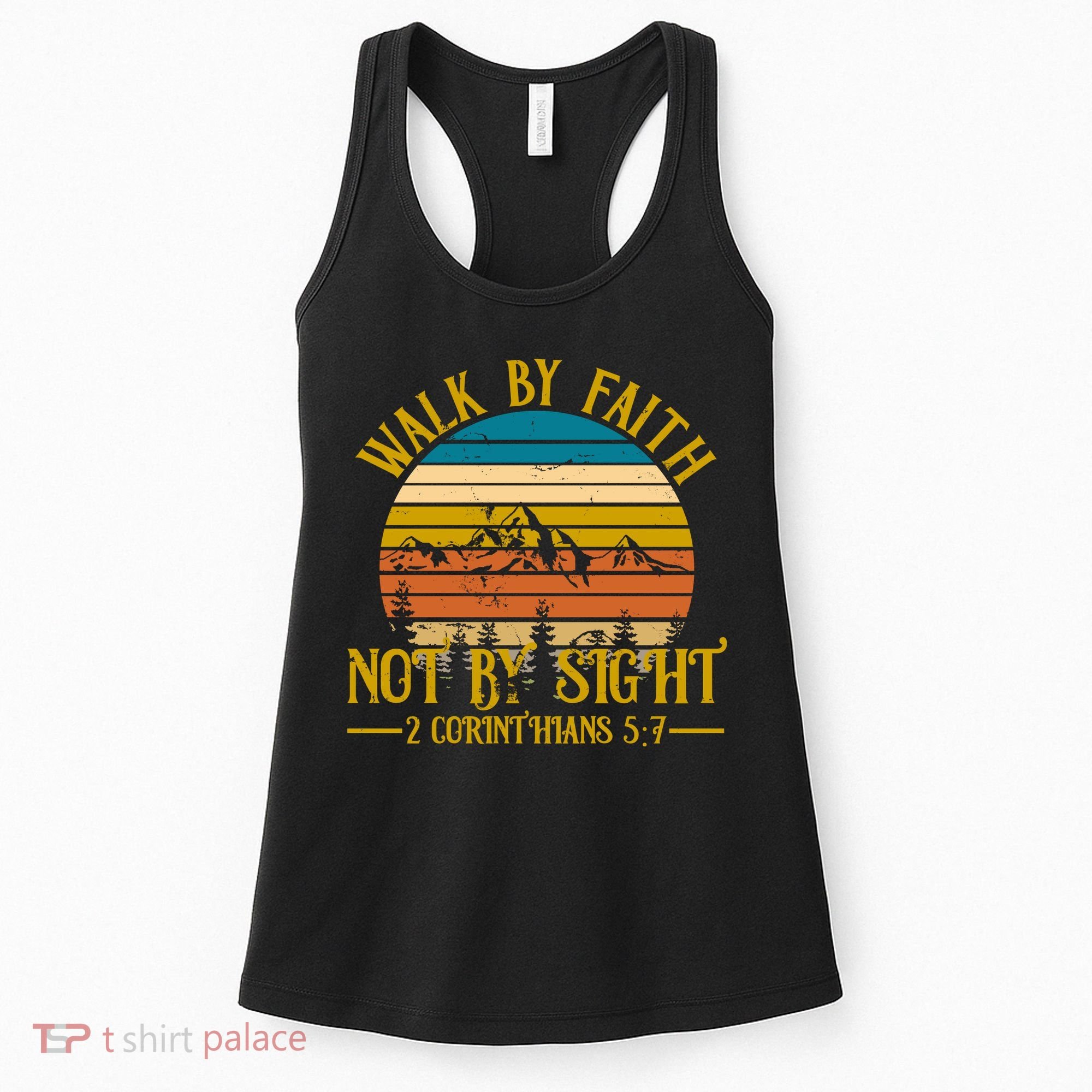 Walk By Faith Not By Sight 2 Corinthians 5:7 Women's Tank Top