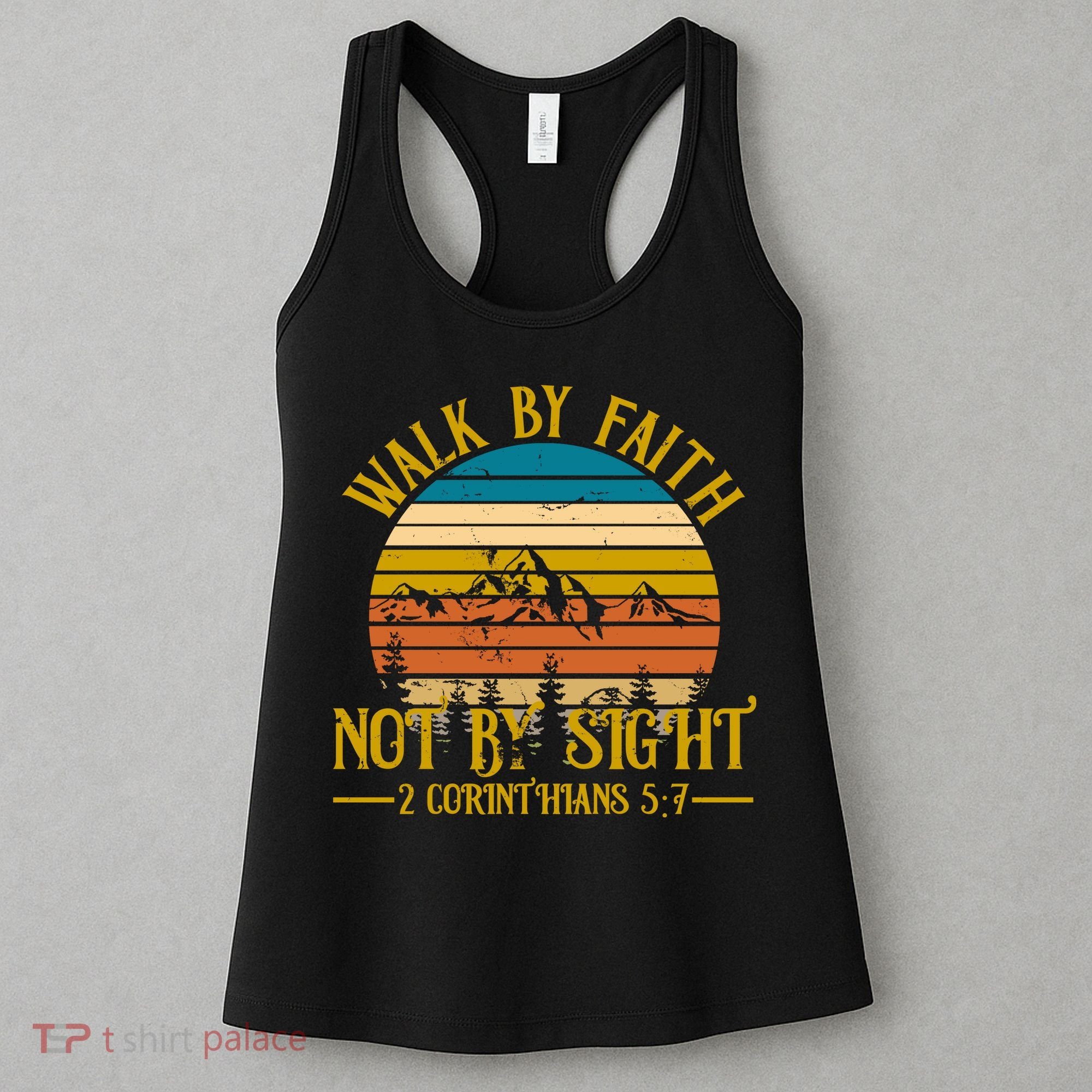 Walk By Faith Not By Sight 2 Corinthians 5:7 Women's Tank Top
