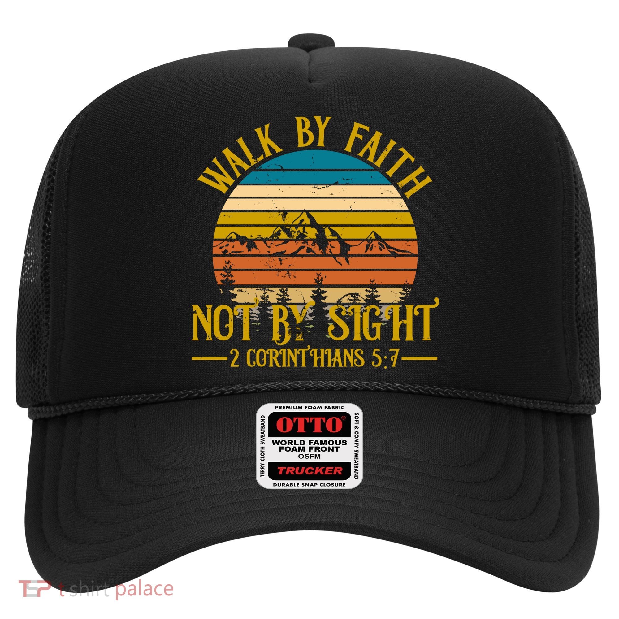 Walk By Faith Not By Sight 2 Corinthians 5:7 Hat