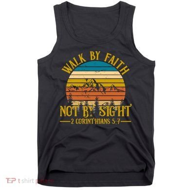 Walk By Faith Not By Sight 2 Corinthians 5:7 Tank Top
