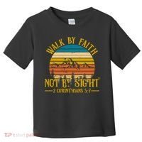 Walk By Faith Not By Sight 2 Corinthians 5:7 Toddler T-Shirt thumb 0