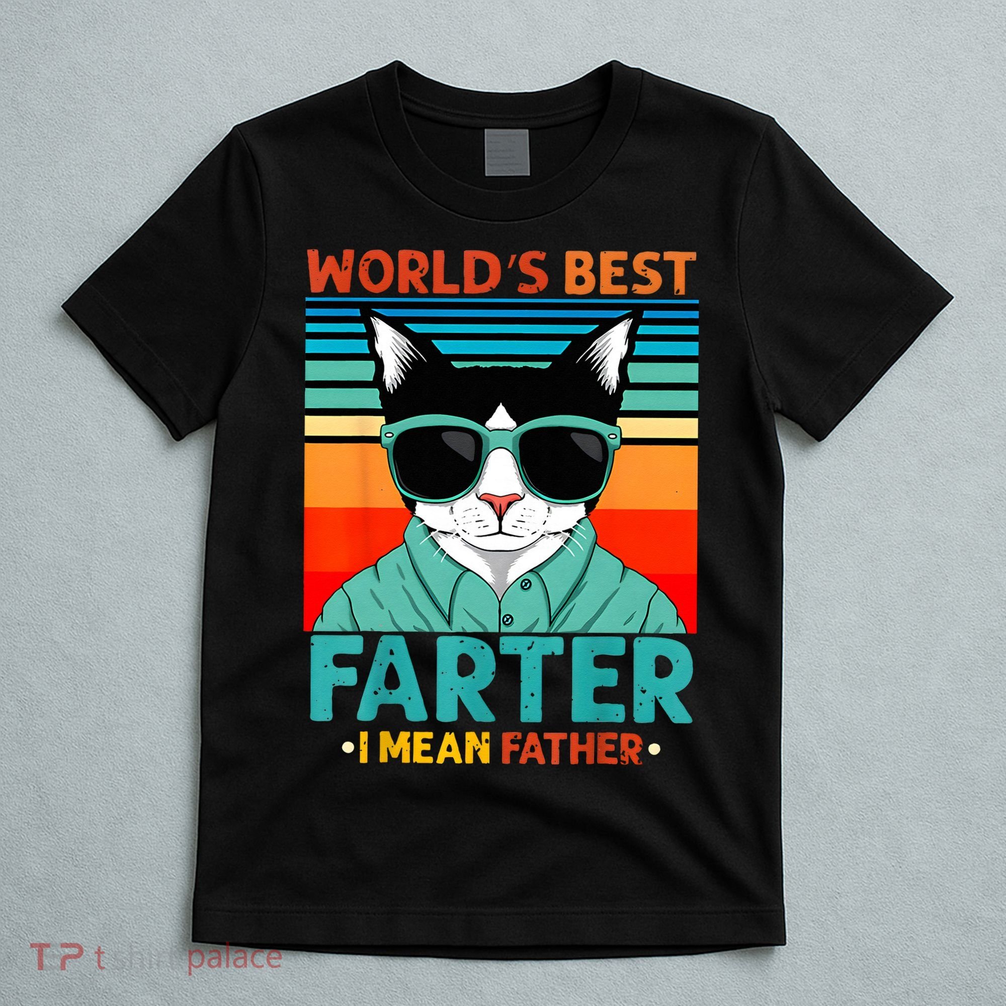 Worlds Best Farter I Mean Father Best Cat Dad Ever T-Shirt