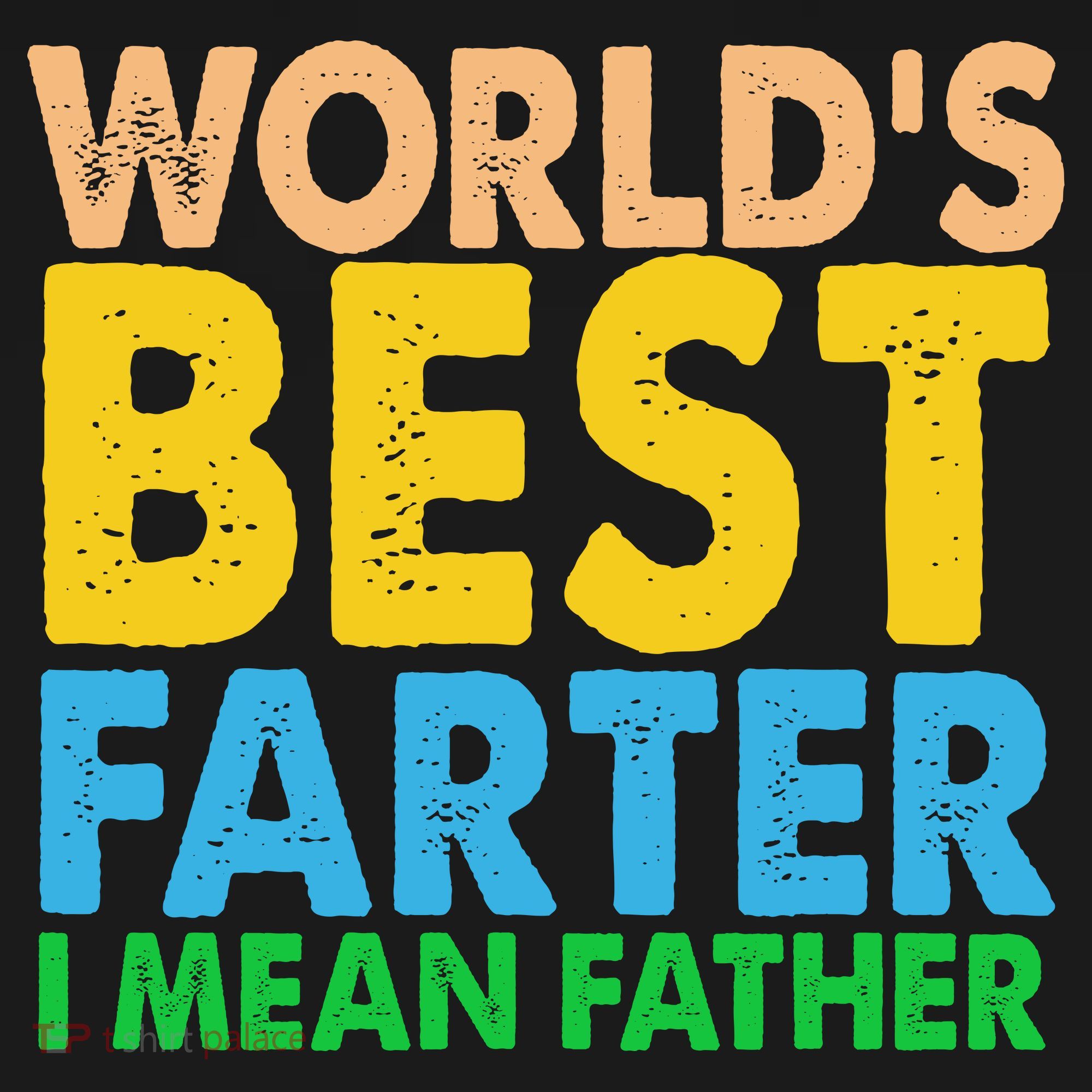 World's Best Farter Funny Humor Dad Fathers Day T-Shirt