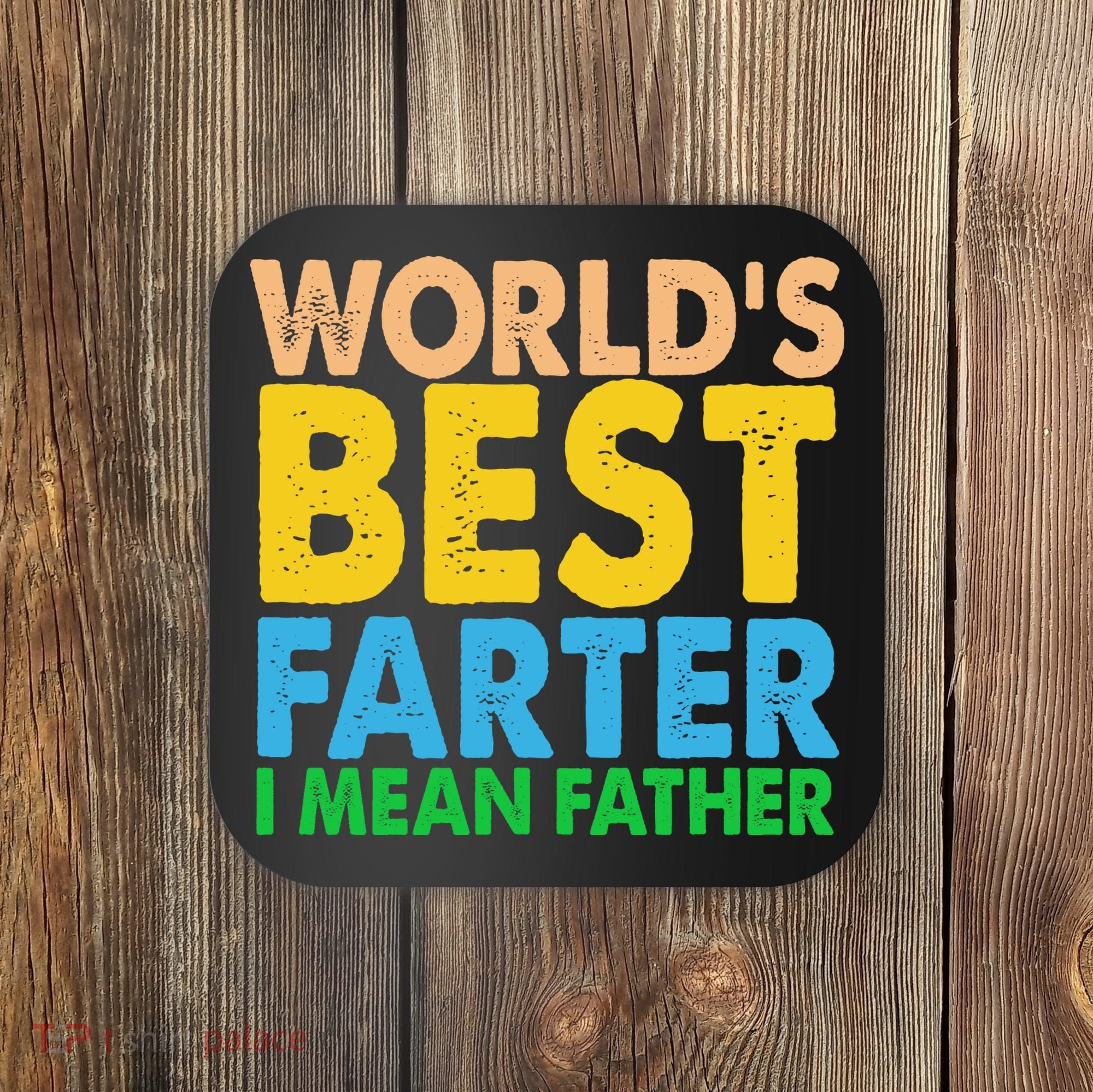 World's Best Farter Funny Humor Dad Fathers Day Coaster